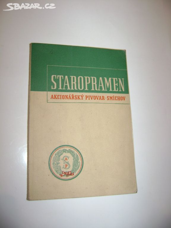 Staropramen Akcionářský pivovar Smíchov 1869-1939