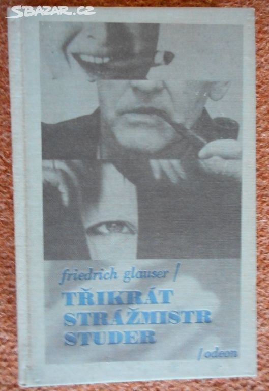 Třikrát strážmistr Studer - Friedrich Glauser