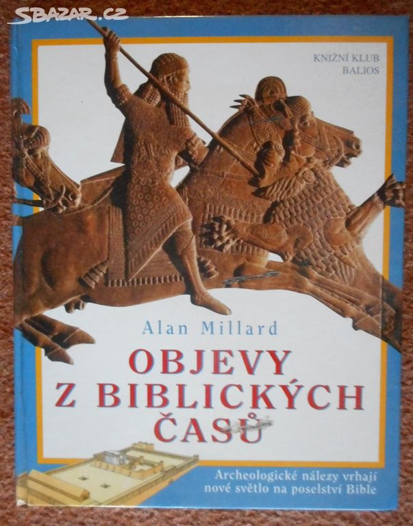 Objevy z biblických časů - A. R. Millard