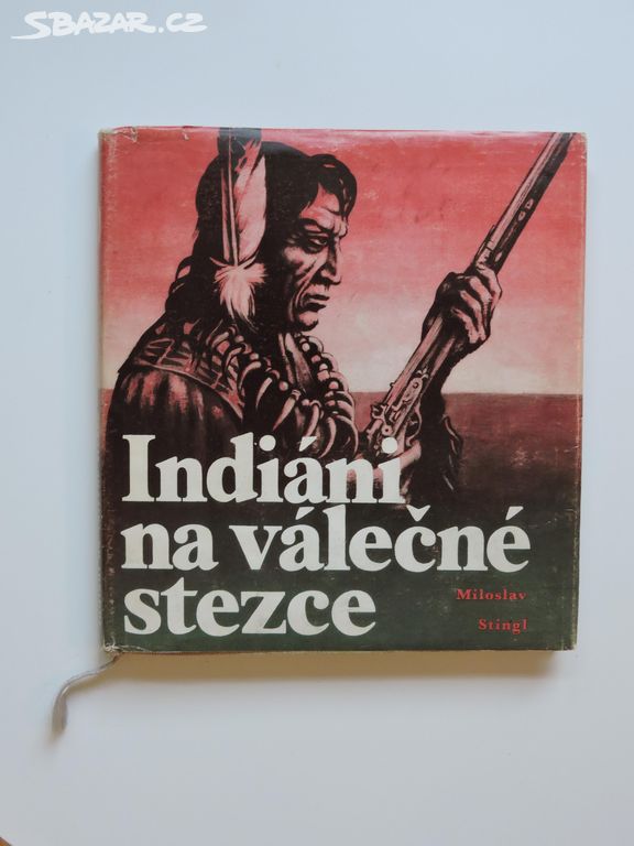 M. Stingl - Indiáni na válečné stezce