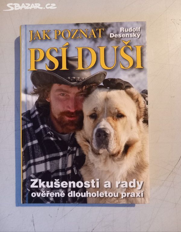 Rudolf Desenský JAK POZNAT PSÍ DUŠI (2008)