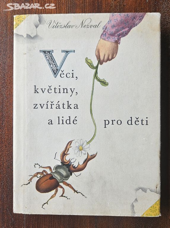 Věci, květiny, zvířátka a lidé pro děti -V. Nezval