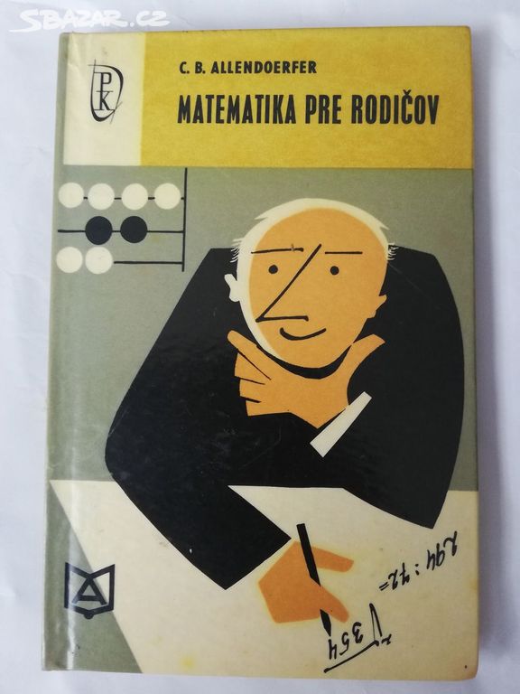 Allendoerfer, C. B.: Matematika pre rodičov