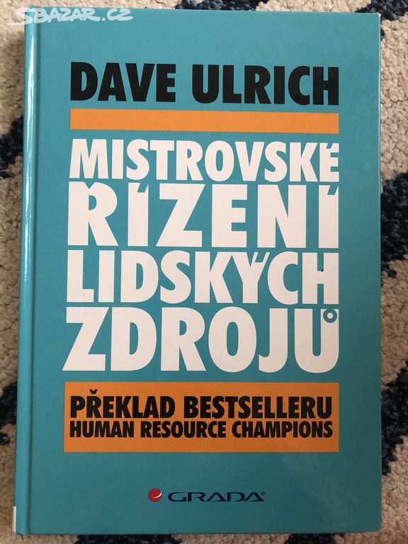 Mistrovské řízení lidských zdrojů - Dave Ulrich