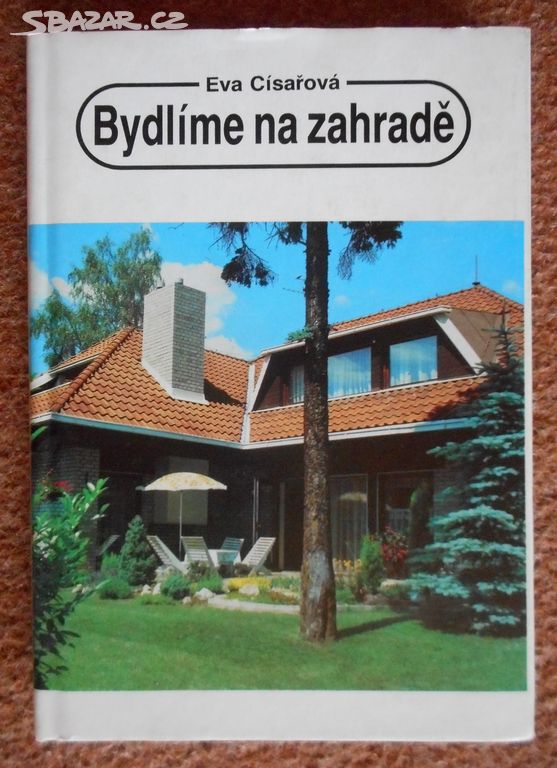 Bydlíme na zahradě - Eva Císařová