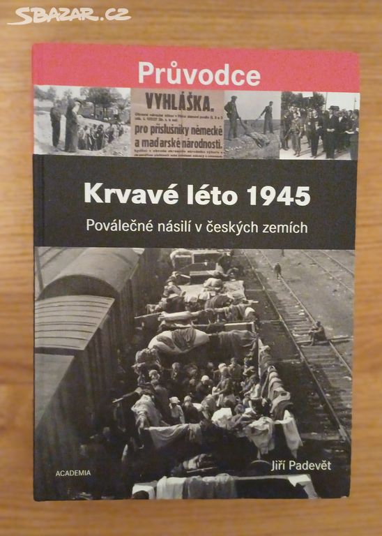 Krvavé léto 1945 J. Padevět