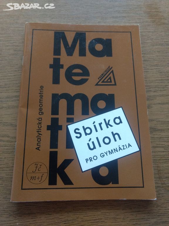 Matematika sbírka úloh pro gymnázia