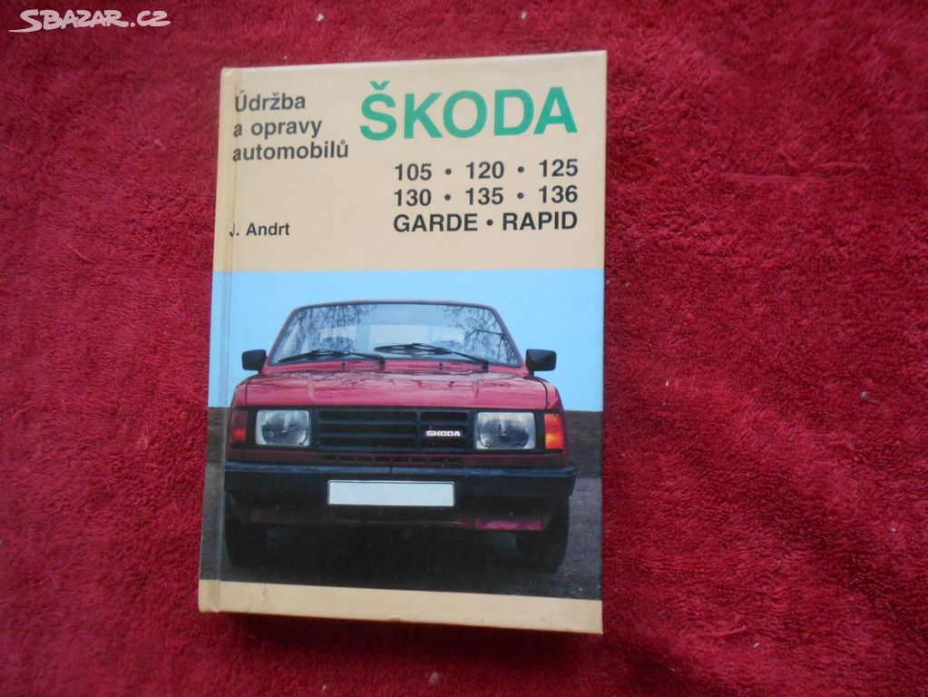 Údržba a opravy automobilů Škoda 105, 120, 125,