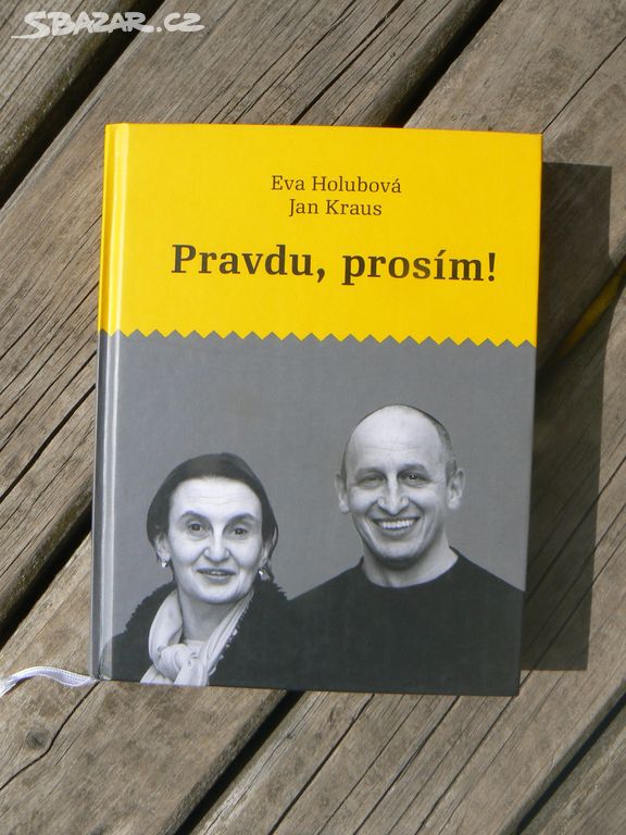 Pravdu, prosím - Eva Holubová, Jan Kraus