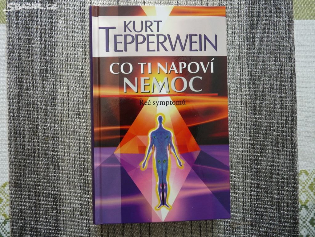 Kurt Tepperwein - Co ti napoví nemoc