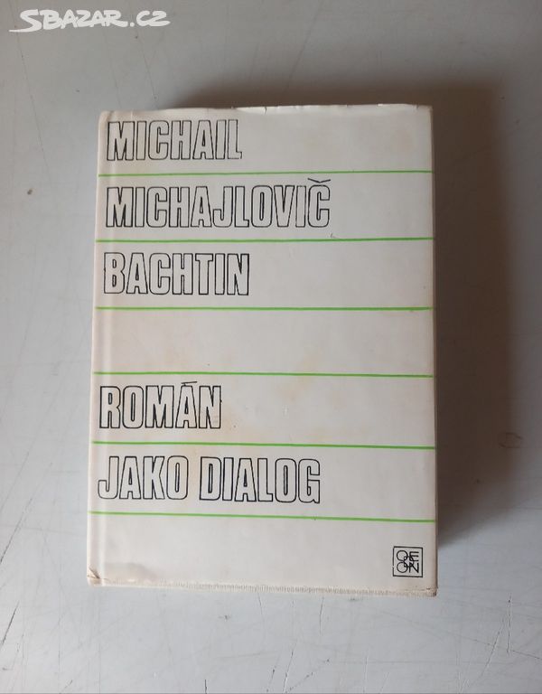 Michail M. Bachtin ROMÁN JAKO DIALOG (1980)