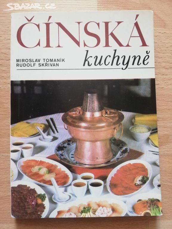 Tomaník M., Skřivan R.: Čínská kuchyně, 2. vydání