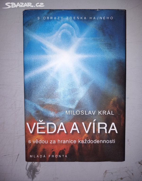 Miloslav Král VĚDA A VÍRA (2007)