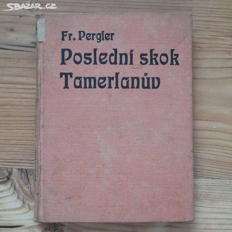 Knížka Poslední skok Tamerlanův- Fr. Pergler