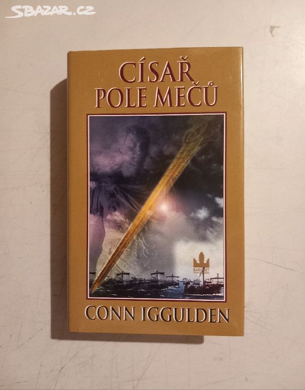 Conn Iggulden CÍSAŘ 3: POLE MEČŮ (2006)