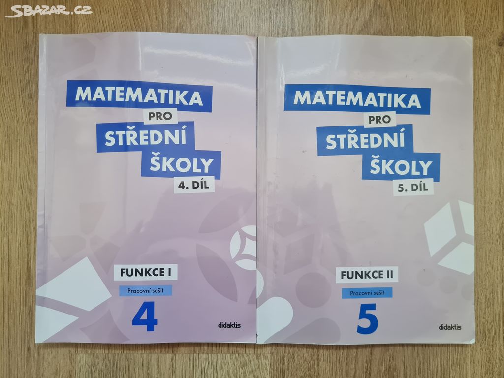 Matematika pro SŠ 4. a 5. díl Funkce I + Funkce II