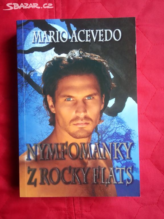 MARIO ACAVEDO: Nymfomanky z Rocky Flats