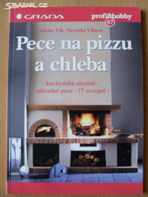 Václav Vlk Nevenka Vlková Pece na pizzu a chleba