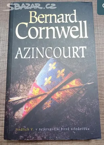 Azincourt - Bernard Cornwell - Praha 4 - Bazar - Sbazar.cz